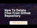 How to delete files from github repository