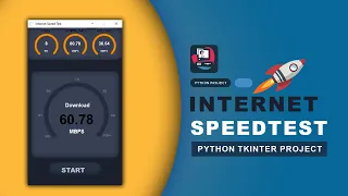 How to Create Internet Speedtest App Using Python Python Tkinter Project