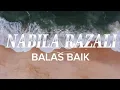 Lagu Nabila Razali - Balas Baik (Official Music Lyrics)