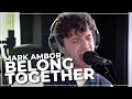 Download Lagu Mark Ambor - Belong Together (Live on the Chris Evans Breakfast Show with webuyanycar)