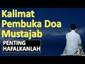 Lagu Kalimat Pembuka Doa Mustajab, HAFALKAN - Ust. Mahmud Asy-Syafrowi