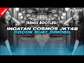 Download Lagu FR - INGATAN COSMOS JKT48 X DROP BBHC (BOTTLEG) COCOK BUAT DIMOBIL  ‼️VIRAL TIKTOK TERBARU 2025‼️