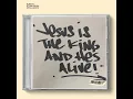 Jesus is the King (& He's Alive) (feat. RTOWFISHIAL NTELLGENTZ) - kj-52