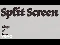 Kings Of Leon - Split Screen