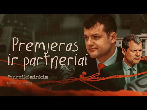 Video Thumbnail: PREMJERAS ir PARTNERIAI |  #SUREIKŠMINKIM || Laisvės TV & ‪@sienatyrimai‬ TYRIMAS