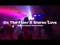Download Lagu On The Floor X Stereo Love (Jennifer Lopez ft. Pitbull X Edward Maya) | Mashup made by danny danzaa