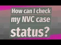 How can I check my NVC case status