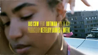 jas crw feat dotman type of way