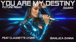 You Are My Destiny Future Remix Gianluca Zanna Feat Claudette Lyons Melodictechno 