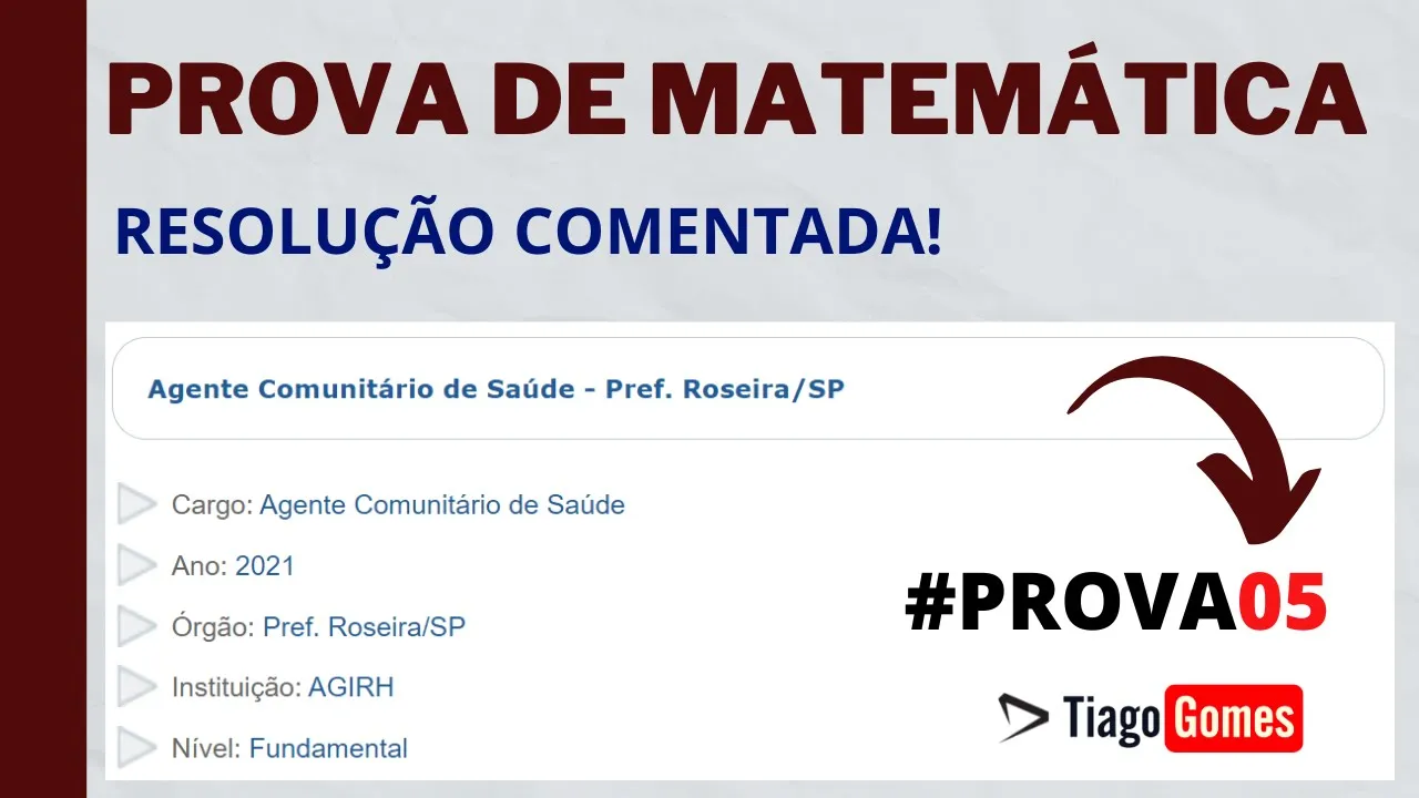 Prova de Matemática Agente Comunitário de Saúde - 2021 - Nível Fundamental  #matematica #concursos