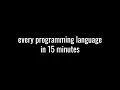 Every Programming Language in 15 Minutes