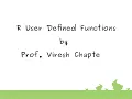 how to create user defined function in R Prof Viresh Chapte