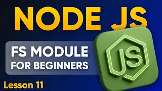 FS Module in Node JS for Beginners File System Module Lesson 11