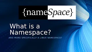 What s in a Name - Linux Namespaces