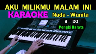 Download AKU MILIKMU MALAM INI - Pongki Barata | KARAOKE Nada Wanita, HD MP3