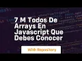 7 m todos de arrays en javascript que debes conocer