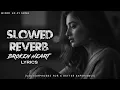 Download Lagu Lo-Fi [SLOWED \u0026 REVERB] Song // Broken Heart _ Lyrical _ Soft Romantic _ Melody _ OFICIAL MUSIC |