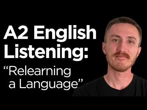 A2 English Listening Practice - Relearning a Language