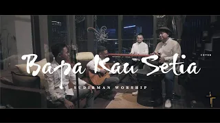 Download Bapa Kau Setia - Sudirman Worship (Acoustic Cover) MP3