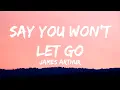 Download Lagu James Arthur – Say You Won’t Let Go (Lyrics)