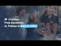 Free OnlyFans Accounts to Follow in March 2025