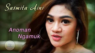 Lirik Lagu Sasmita Aini - Anoman Ngamuk