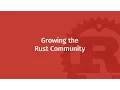Growing the Rust Community Mozilla Rust