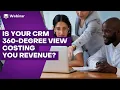 Is Your CRM 360 Degree View Costing You Revenue SugarCRM Webinars