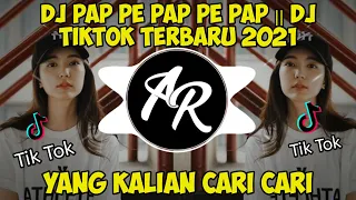 dj pap pe pap pe pap dj tiktok terbaru 2021 