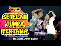 Download Lagu SETELAH JUMPA PERTAMA - Ika Tralala Ft Abah Ganthol - Punggawa Musik