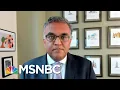 Dr Jha Need A National Coordinated Strategy To Bring Virus Under Control MTP Daily MSNBC