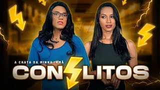 A CHATA DA MINHA IRMÃ 64 / CONFLITOS