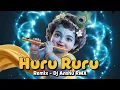 Download Lagu JANMASHTMI SPECIAL - HURU RURU DJ ANSHU RMX || #janmashtami 