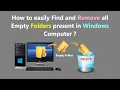 How to easily Find and Remove all Empty Folders present in Windows Computer