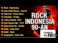 Download Lagu Kumpulan Lagu Rock Indonesia 90an Terbaik 🔥| Tanpa Iklan