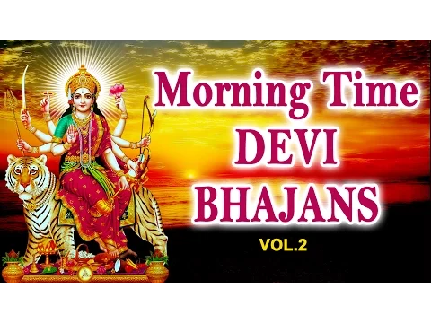 Download MP3 Morning Time Devi Bhajans Vol.2 By Narendra Chanchal, Hariharan, Anuradha Paudwal I Audio Juke Box