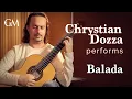 Download Lagu Chrystian Dozza plays Balada | Guitar by Masters