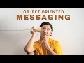 Object Oriented Messaging