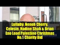 Lagu Lullaby: Neneh Cherry, Celeste, Nadine Shah \u0026 Brian Eno Lead Palestine Christmas No.1 Charity Bid