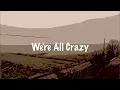 We're All Crazy - Dave Adkins - Lyric Video