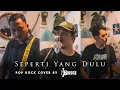 Download Lagu UNGU - SEPERTI YANG DULU | POP ROCK COVER BY 11BRIDGE