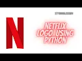NETFLIX LOGO USING PYTHON PROGRAMMING