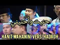Download Lagu HANIT WAHANINI(  حنيت وأحنيني) VERSI HADROH