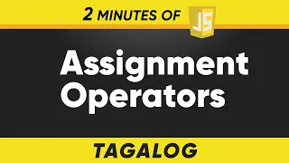 Javascript assignment operators in 2 minutes Tagalog