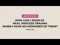 Download Lagu Can you process a trauma that you don't remember?