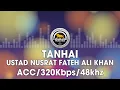 Download Lagu Tanhai - Ustad Nusrat Fateh Ali Khan