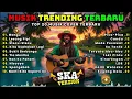 Download Lagu Top Hits Spotify Indonesia 2025 🎧🔥 Kumpulan Musik Cover SKA REGGAE Terbaru 2025 Tanpa Iklan