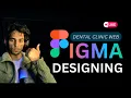 Road to 1M Day 4 Creating Dental Clinic Website FIgma Design