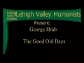 George Hrab, "Stories and Songs of Skepticism" - The Good Old Days