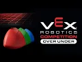 VEX Robotics Competition Over Under 2023-2024 Game